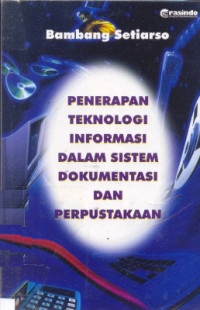 PENERAPAN TEKNOLOGI INFORMASI DALAM SISTEM DOKUMENTASI DAN PERPUSTAKAAN