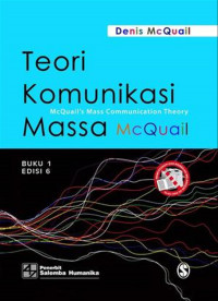 Teori Komunikasi McQuail ( McQuail' s Mass Communication Theory ) Buku I Edisi 6