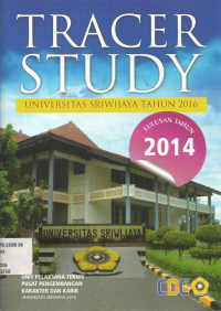 TRACER STUDY : Universitas Sriwijaya tahun 2016 (Lulusan tahun 2014)