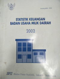 STATISTIK KEUANGAN BADAN USAHA MILIK DAERAH 2002