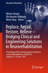 Replace, Repair, Restore, Relieve – Bridging Clinical and Engineering Solutions in Neurorehabilitation;Proceedings of the 2nd International Conference on NeuroRehabilitation (ICNR2014), Aalborg, 24-26 June, 2014