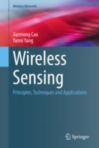 Wireless Sensing: Principles, Techniques and Applications