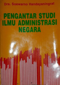 PENGANTAR STUDI ILMU ADMINISTRASI NEGARA