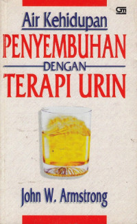 Air Kehidupan: PENYEMBUHAN DENGAN TERAPI URIN