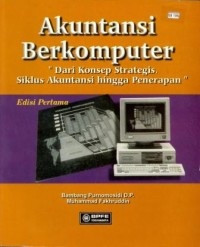 Akuntansi Berkomputer: Dari Konsep Strategis, Siklus Akuntansi hingga Penerapan