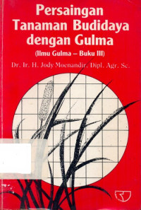 Persaingan Tanaman Budidaya dengan Gulma (Ilmu Gulma - Buku III)