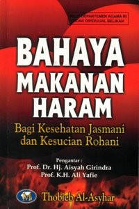 BAHAYA MAKANAN HARAM : Bagi Kesehatan Jasmani dan Kesucian Rohani