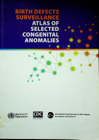 BIRTH DEFECTS SURVEILLANCE : ATLAS OF SELECTED CONGENITAL ANOMALIES