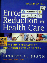 Error Reduction in Health Care : A Systems Approach to Improving Patient Safety