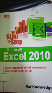 Step by Step Microsoft Excel 2010 Cara termudah untuk menguasai Microsoft Excel 2010