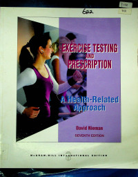 EXERCISE TESTING AND PRESCRIPTION : A Health-Related Approach, SEVENTH EDITION