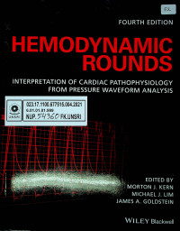 HEMODYNAMIC ROUNDS : INTERPRETATION OF CARDIAC PATHOPHYSIOLOGY FROM PRESSURE WAVEFORM ANALYSIS. FOURTH EDITION