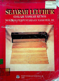 SEJARAH LELUHUR (DALAM NASKAH KUNO) KOLEKSI PERPUSTAKAAN NASIONAL RI