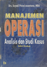 MANAJEMEN OPERASI: Analisis dan Studi Kasus Edisi Kedua