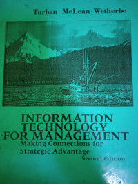 INFORMATION TECHNOLOGY FOR MANAGEMENT Making Connection for Strategic Advantage