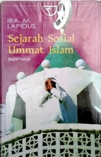 Sejarah Sosial Ummat Islam: Bagian Ketiga