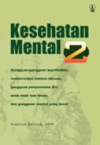 Kesehatan mental 2: Gangguan-gangguan kepribadian, reaksi-reaksi simton khusus, gangguan penyesuaian diri anak-anak luar biasa, dan gangguan mental yang berat