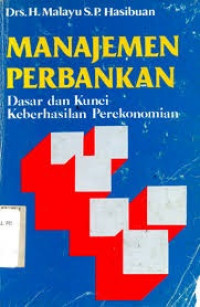 MANAJEMEN PERBANKAN: Dasar dan Kunci Keberhasilan Perekonomian