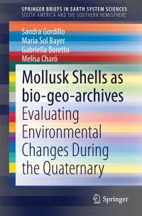 Mollusk shells as bio-geo-archives : Evaluating environmental changes during the Quaternary