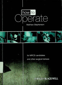 how to Operate : for MRCS candidates and other surgical trainees