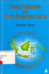 Struktur perekonomian dan strategi pembangunan Indonesia.