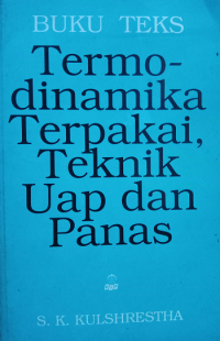 BUKU TEKS: Termodinamika Terpakai, Teknik Uap dan Panas