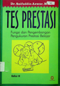 TES PRESTASI : Fungsi dan Pengembangan Pengukuran Prestasi Belajar, Edisi II