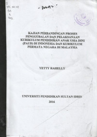 Kajian perbandingan proses penggubalan dan pelaksanaan kurikulum Pendidikan Anak Usia Dini (PAUD) di Indonesia dan kurikulum Permata Negara di Malaysia