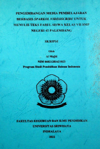 Image of PENGEMBANGAN MEDIA PEMBELAJARAN BERBASIS SPARKOL VIDEOSCRIBE UNTUK MENULIS TEKS FABEL SISWA KELAS VII SMP NEGERI 42 PALEMBANG