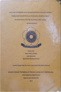 Image of ANALISIS EFISIENSI DAN PRODUKTIVITAS TENAGA KERJA TERHADAP KEUNTUNGAN INDUSTRI PRODUK OBAT TRADISIONAL UNTUK MANUSIA (ISIC 21022) DI INDONESIA